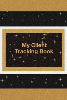 My Client Tracking Book : Daily Planner for Hair Stylist, Salon, Beauticians and Other Business. 100 Pages, 3 Columns Every Page, Time Slot: from Monday to Sunday, 6. 30 AM to 9. 00 PM. 6''*9'' Inches