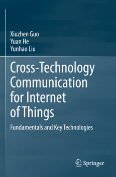 Paperback Cross-Technology Communication for Internet of Things: Fundamentals and Key Technologies Book