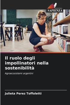Paperback Il ruolo degli impollinatori nella sostenibilità [Italian] Book