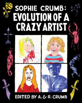 Hardcover Sophie Crumb: Evolution of a Crazy Artist Book