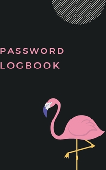 Paperback Password Logbook: Flamingo Internet Password Keeper With Alphabetical Tabs - Pocket Size 5 x 8 inches (vol. 2) Book