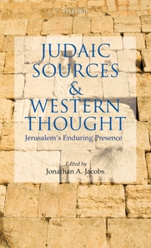 Hardcover Judaic Sources and Western Thought: Jerusalem's Enduring Presence Book
