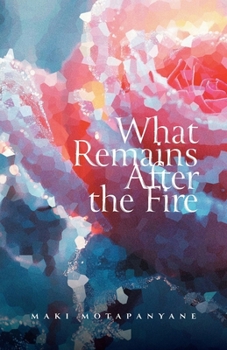 Paperback What Remains After the Fire Book