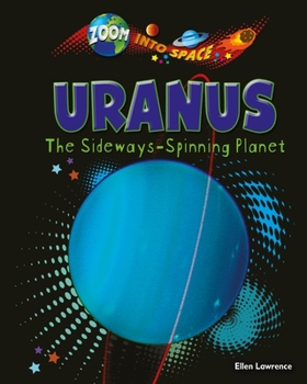Uranus: The Sideways-Spinning Planet - Book  of the Zoom Into Space