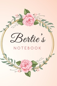 Paperback BERTIE'S Customized Floral Notebook / Journal 6x9 Ruled Lined 120 Pages School Degree Student Graduation university: BERTIE'S Personalized Name With f Book