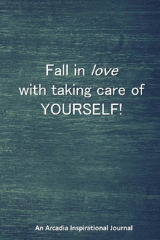 Fall in love with taking care of YOURSELF