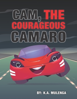 Paperback Cam the Courageous Camaro: A cute book about courage and bravery for boys and girls ages 2-4 5-6 7-8 Book