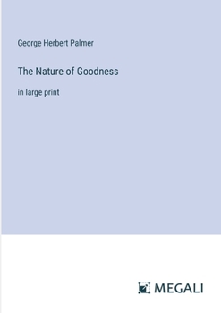 Paperback The Nature of Goodness: in large print Book