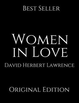 Paperback Women In Love: Perfect Gifts For The Readers Annotated By David Herbert Lawrence. Book