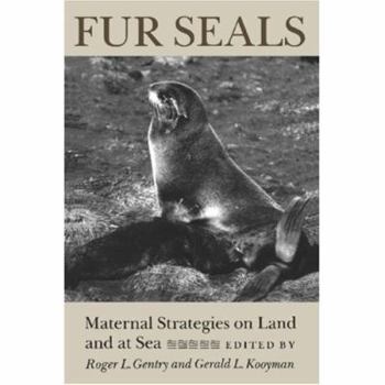 Paperback Fur Seals Maternal Strategies on Land & at Sea Book