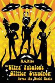 Paperback The Ultra Fabulous Glitter Squadron Saves The World Again Book