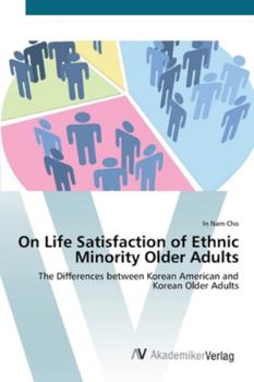 Paperback On Life Satisfaction of Ethnic Minority Older Adults Book