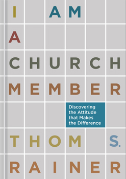 Hardcover I Am a Church Member: Discovering the Attitude That Makes the Difference Book