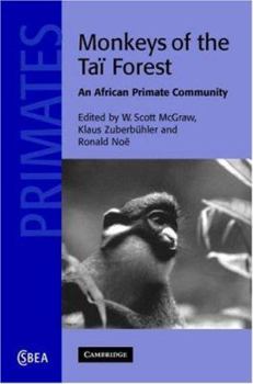 Monkeys of the Taï Forest: An African Primate Community - Book  of the Cambridge Studies in Biological and Evolutionary Anthropology