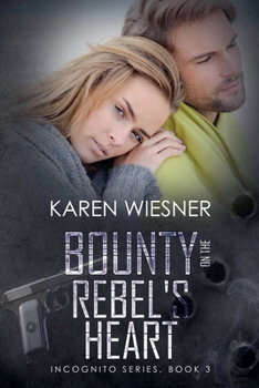 Bounty on the Rebel's Heart (Incognito)