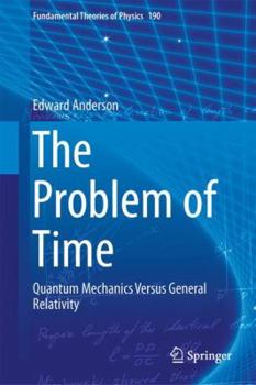 Hardcover The Problem of Time: Quantum Mechanics Versus General Relativity Book