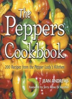 Paperback The Peppers Cookbook: 200 Recipes from the Pepper Lady's Kitchen Book