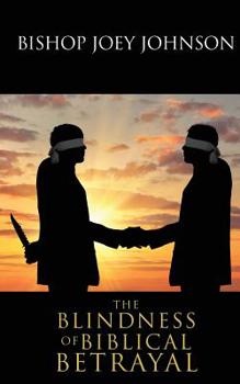 Paperback The Blindness of Biblical Betrayal Book
