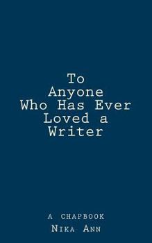 Paperback To Anyone Who Has Ever Loved a Writer Book