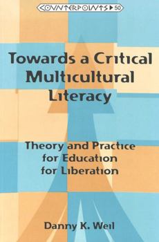 Paperback Towards a Critical Multicultural Literacy: Theory and Practice for Education for Liberation Book