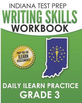 Paperback INDIANA TEST PREP Writing Skills Workbook Daily ILEARN Practice Grade 3: Preparation for the ILEARN English Language Arts Assessments Book