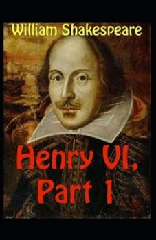 Henry VI (Part 1) Annotated