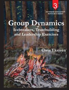 Paperback Group Dynamics: Icebreakers, team-building and leadership exercises Book