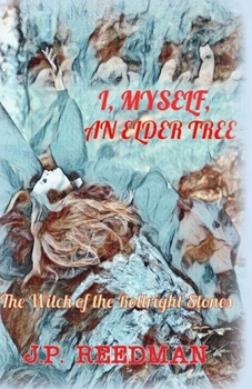 I,Myself, an Elder Tree: The Witch of the Rollight Stones (IN A SILVER SEA: REIMAGINED BRITISH LEGENDS)
