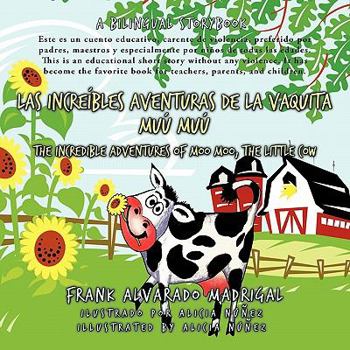 Paperback Las increíbles aventuras de la vaquita Muú Muú: The Incredible Adventures of Moo Moo, the Little Cow [Spanish] Book