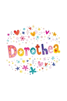 Dorothea: Daily Journal, Daily Diary, Yearly Journal, Notebook