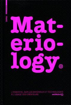Hardcover Materiology: Materiaux Et Technologies: L'Essentiel A L'Usage Des Createurs [French] Book