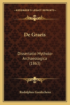 Paperback De Graeis: Dissertatio Mytholo-Archaeologica (1863) [Latin] Book