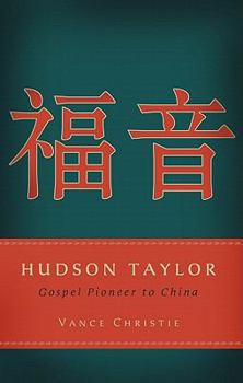 Hudson Taylor: Founder, China Inland Mission - Book  of the Heroes of the Faith