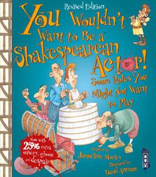 Paperback You Wouldn't Want to Be a Shakespearean Actor Book