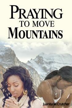 Paperback Praying To Move Mountains Book