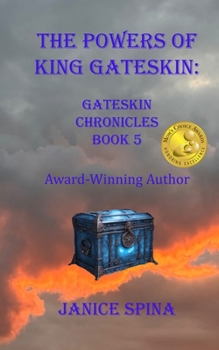 The Powers of King Gateskin: Gateskin Chronicles Book 5