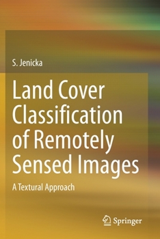 Paperback Land Cover Classification of Remotely Sensed Images: A Textural Approach Book