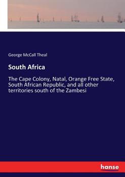 Paperback South Africa: The Cape Colony, Natal, Orange Free State, South African Republic, and all other territories south of the Zambesi Book
