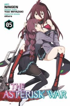 学戦都市アスタリスク 05 - Book #5 of the Asterisk War Manga