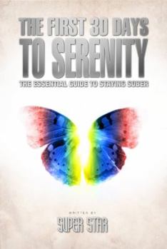 Paperback The First 30 Days to Serenity: The Essential Guide to Staying Sober Book