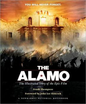 Hardcover The Alamo: The Illustrated Story of the Epic Film Book