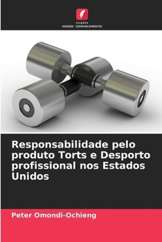 Paperback Responsabilidade pelo produto Torts e Desporto profissional nos Estados Unidos [Portuguese] Book