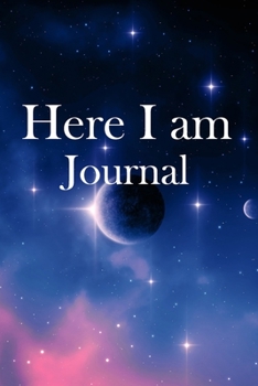 Here I am Journal: Lined Notebook / Journal Gift, 100 Pages, 6x9, Soft Cover, Matte Finish Inspirational Quotes Journal, Notebook, Diary, Composition Book