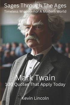 Paperback Sages Through the Ages - Timeless Wisdom for a Modern World: Mark Twain Book