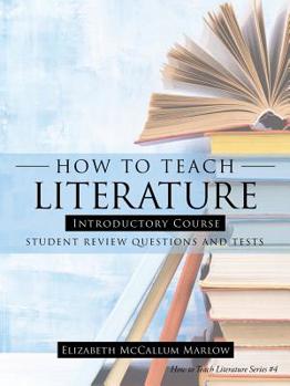 Paperback How to Teach Literature Introductory Course: Student Review Questions and Tests Book