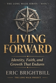 Paperback Living Forward: Identity, Faith, and Growth That Endures Book