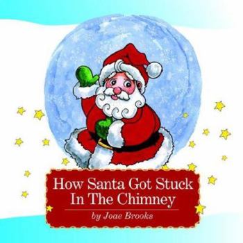 Paperback How Santa Got Stuck in the Chimney Book