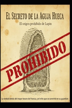 EL SECRETO DE LA AGUJA HUECA/ EL ORIGEN PROHIBIDO DE LUPIN (Spanish Edition)