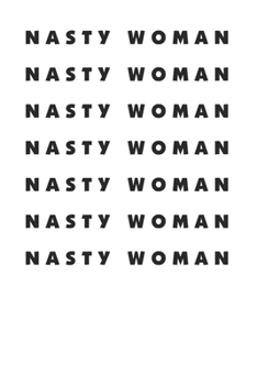 Nasty Woman Minimal Repeat Design 120 Page Notebook Lined Journal