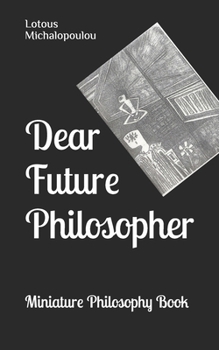 Paperback Dear Future Philosopher: Miniature philosophy book